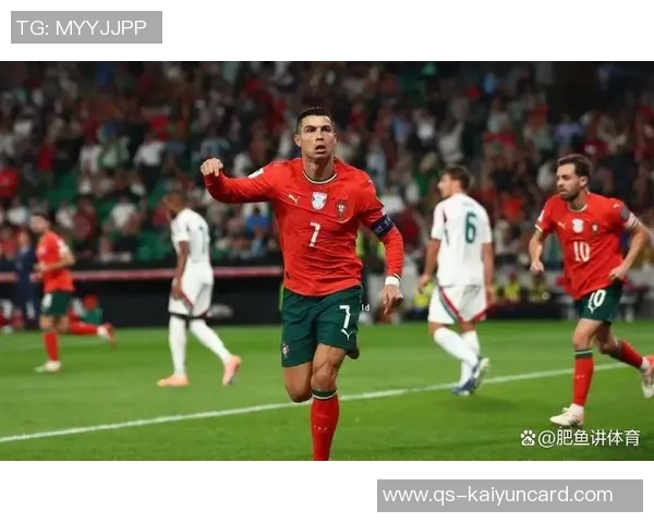 C罗再创历史葡萄牙半场领先匈牙利2-1进球数达41成世预赛射手王